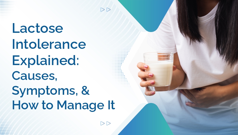 Lactose Intolerance Explained Causes, Symptoms, and How to Manage It